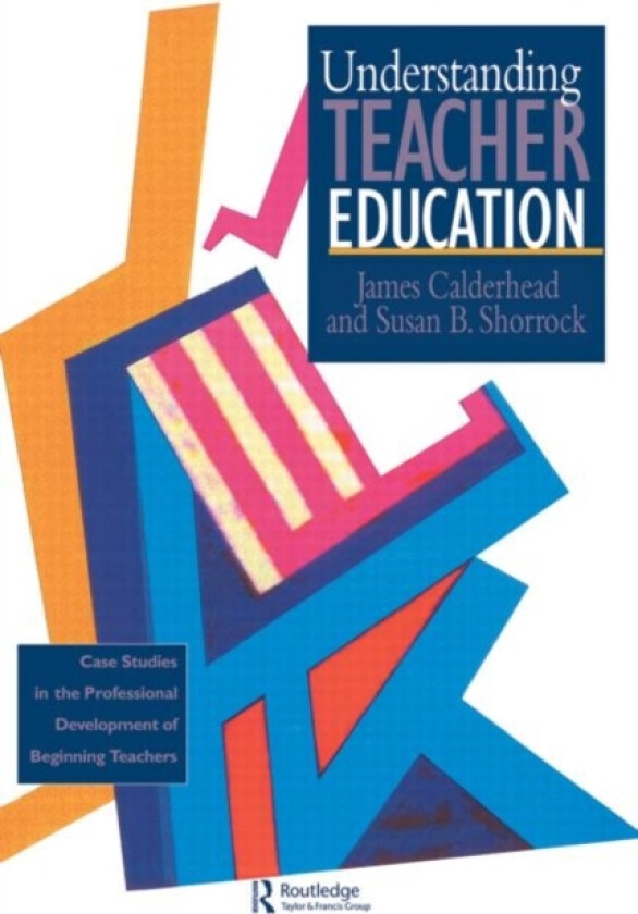 Understanding Teacher Education av James Calderhead, Susan B. Shorrock (Paperback)