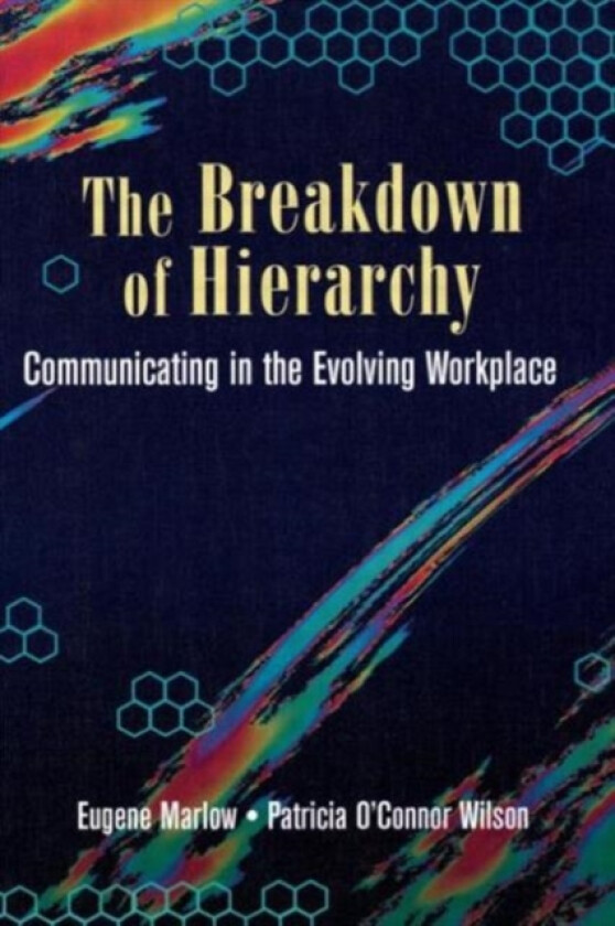 The Breakdown of Hierarchy av Eugene Marlow, Patricia O' Connor Wilson, Helen Marlow (Paperback)