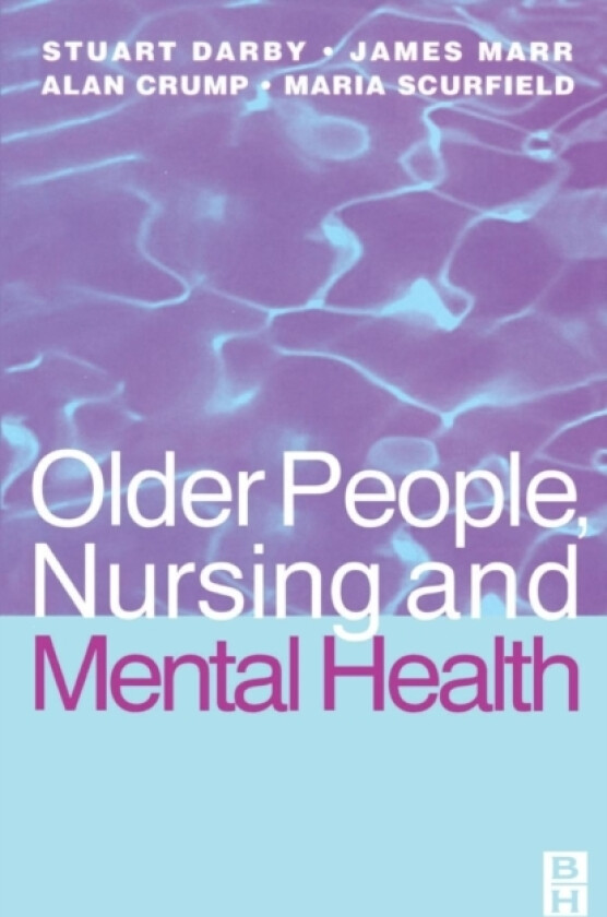 Older People, Nursing & Mental Health av Alan Crump, Jim Marr, Maria Scurfield (Paperback)