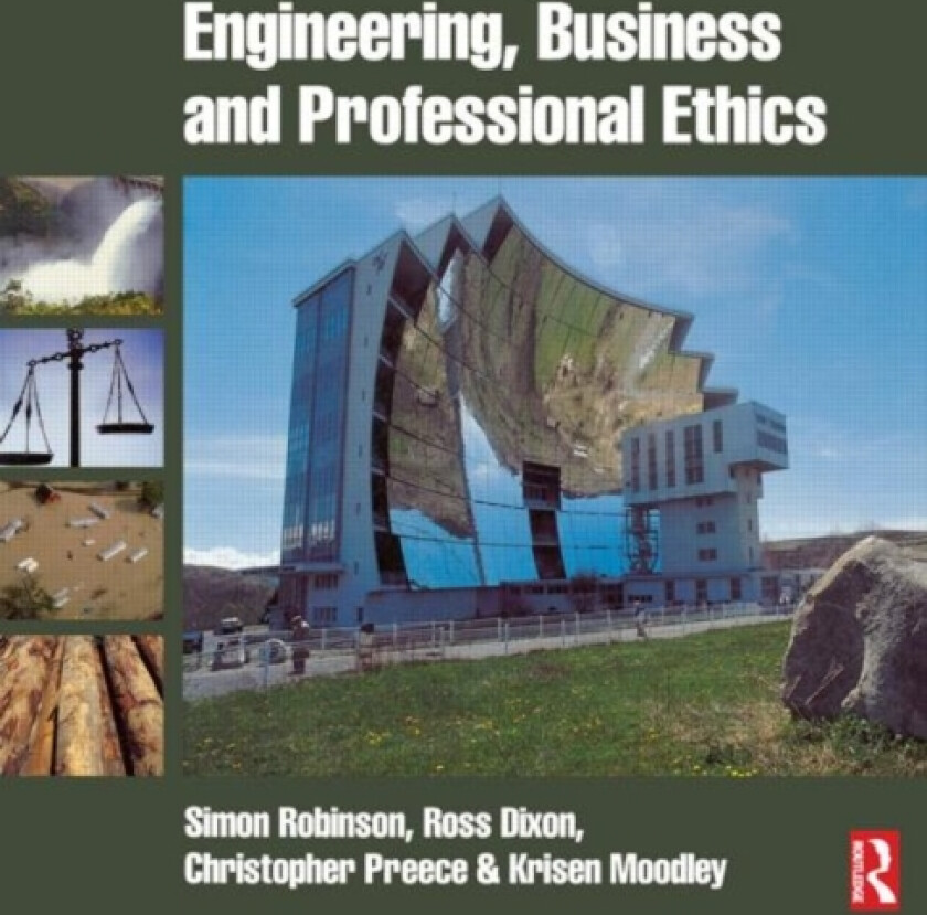 Engineering, Business & Professional Ethics av Simon Robinson, Ross Dixon, Christopher Preece (Paperback)