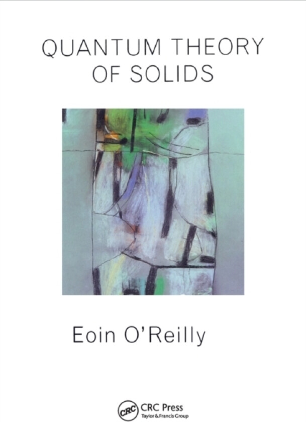 Quantum Theory of Solids av Eoin O'Reilly (Paperback)