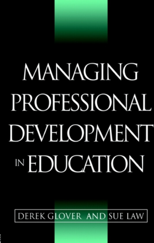 Managing Professional Development in Education av Derek Glover, Sue Law (Paperback)