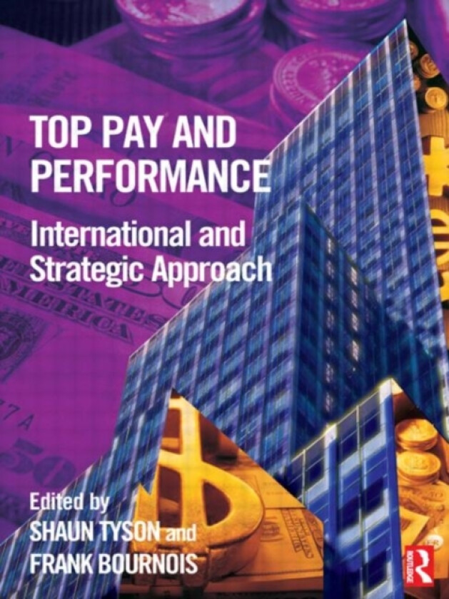 Top Pay and Performance av Shaun Tyson, Frank Bournois (Paperback)