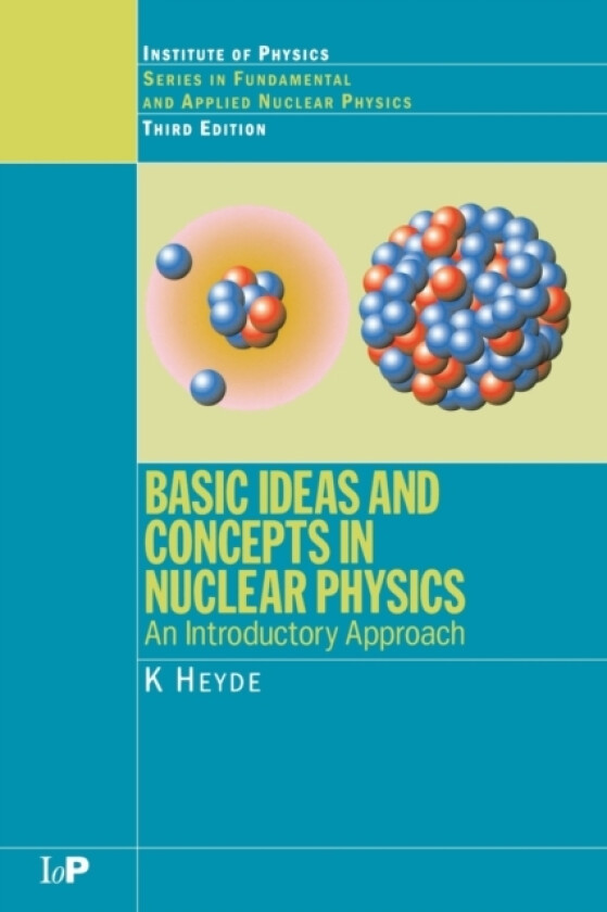 Basic Ideas and Concepts in Nuclear Physics av K. Heyde (Paperback)