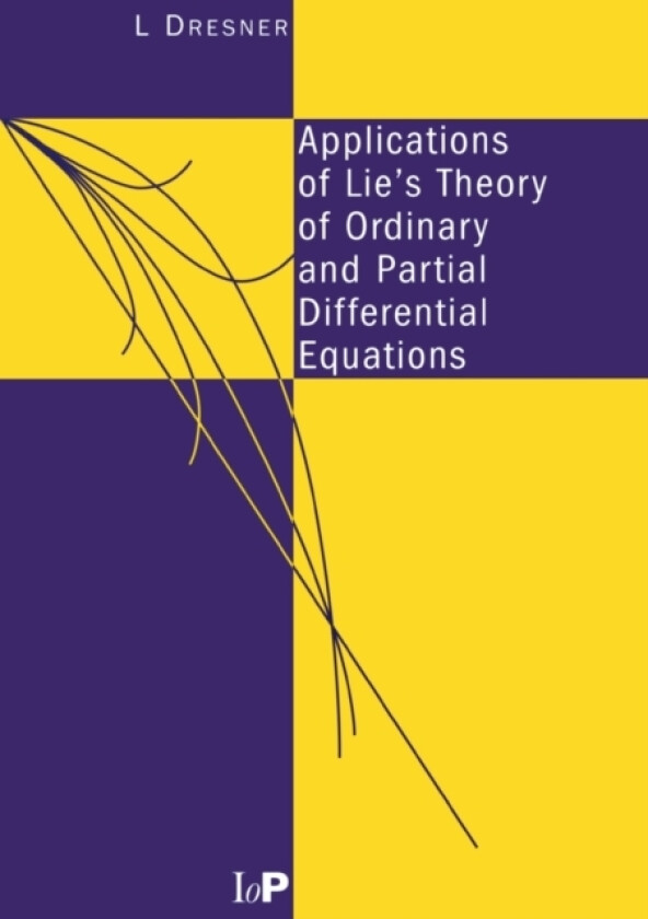 Applications of Lie's Theory of Ordinary and Partial Differential Equations av L Dresner (Paperback)