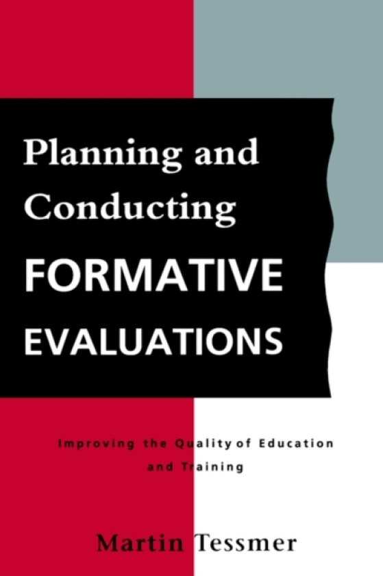 Planning and Conducting Formative Evaluations av Martin Tessmer (Paperback)
