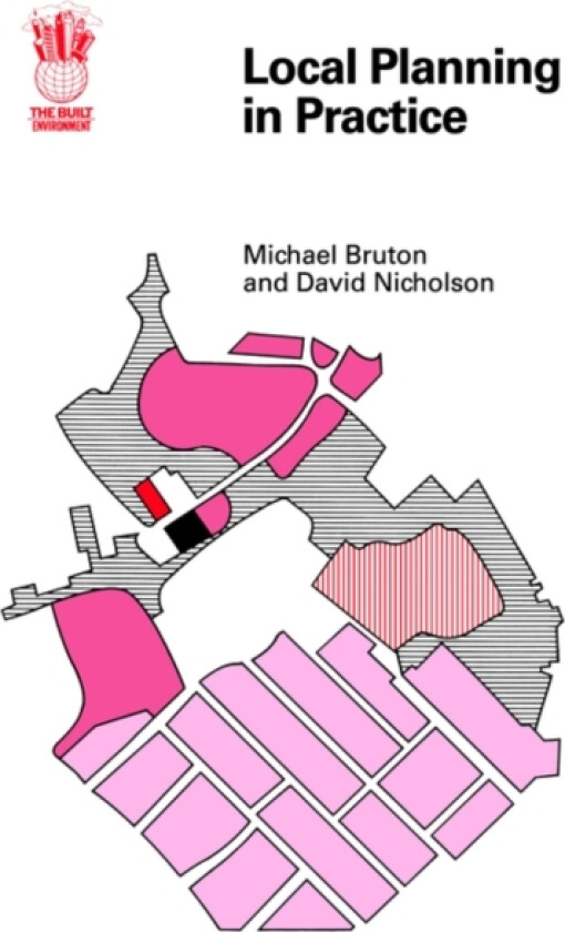 Local Planning In Practice av M.J.; Nicholson Bruton, Cardiff; D.J.Nicholson. M.J. Bruton Residuary Body for Wales (Paperback)