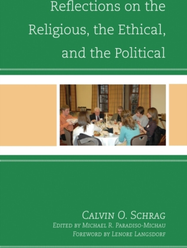 Reflections on the Religious, the Ethical, and the Political av Calvin O. Schrag (Paperback)