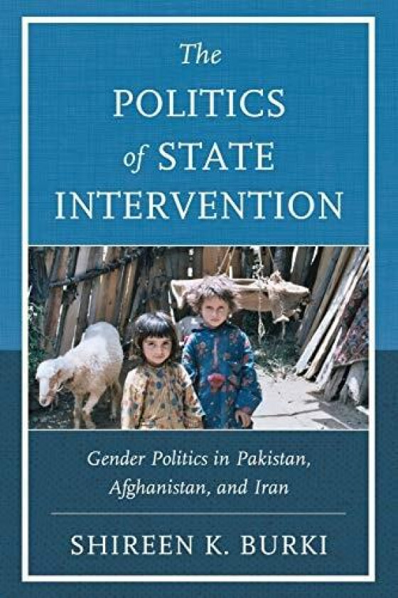 The Politics of State Intervention av Shireen Burki (Paperback)