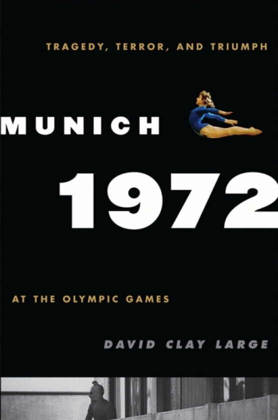 Munich 1972 av David Clay Large (Hardcover)