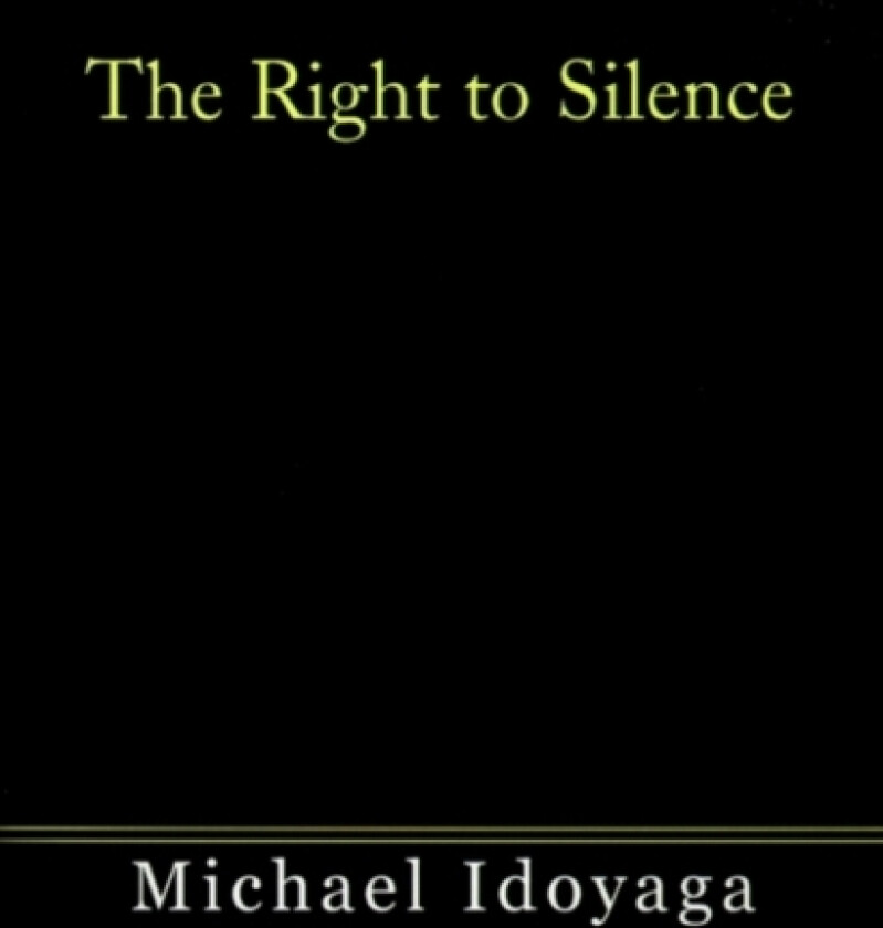 The Right to Silence av Michael Idoyaga (Paperback)