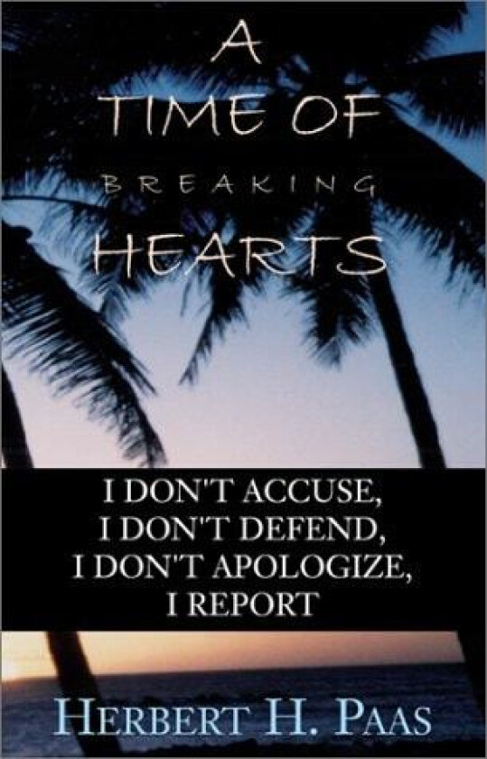 A Time of Breaking Hearts av Herbert H Paas (Hardcover)