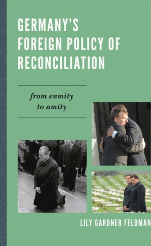 Germany's Foreign Policy of Reconciliation av Lily Gardner Feldman (Paperback)