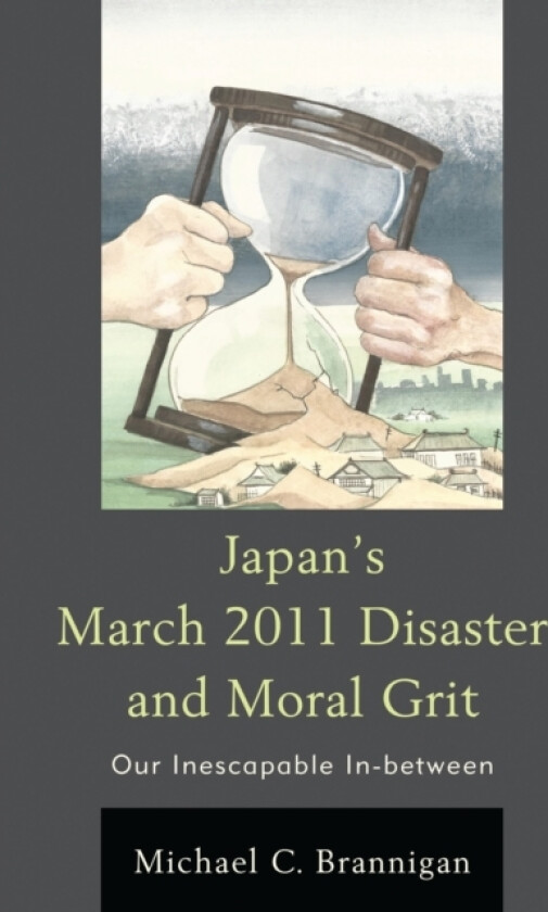 Japan's March 2011 Disaster and Moral Grit av Michael C. Brannigan (Paperback)