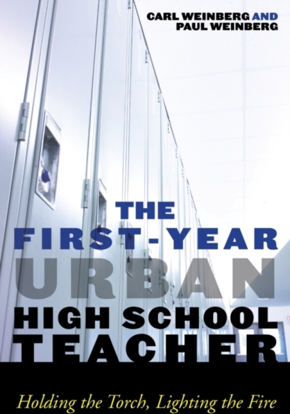The First-Year Urban High School Teacher av Carl Weinberg, Paul J. Weinberg (Paperback)