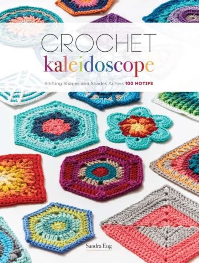 Crochet Kaleidoscope av Sandra Eng