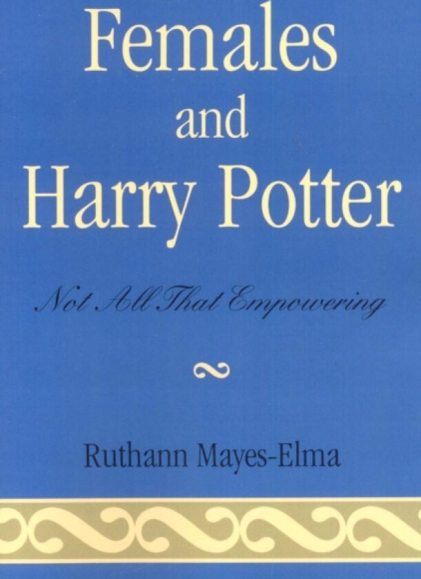 Females and Harry Potter av Ruthann Mayes-Elma (Paperback)