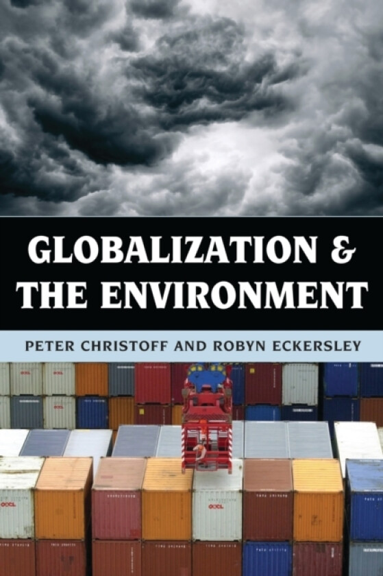 Globalization and the Environment av Peter Christoff, Robyn Eckersley (Paperback)