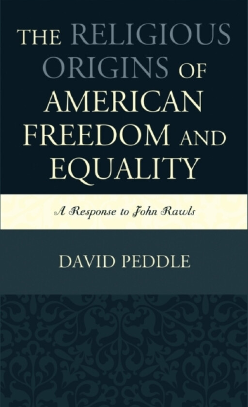 The Religious Origins of American Freedom and Equality av David Peddle (Paperback)