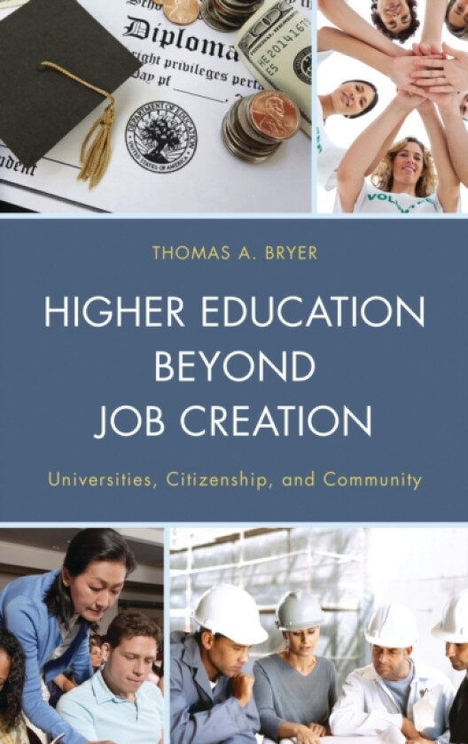 Higher Education beyond Job Creation av Thomas A. Bryer (Paperback)