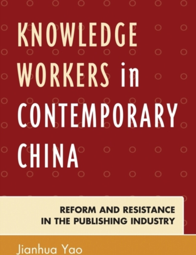 Knowledge Workers in Contemporary China av Jianhua Yao (Paperback)