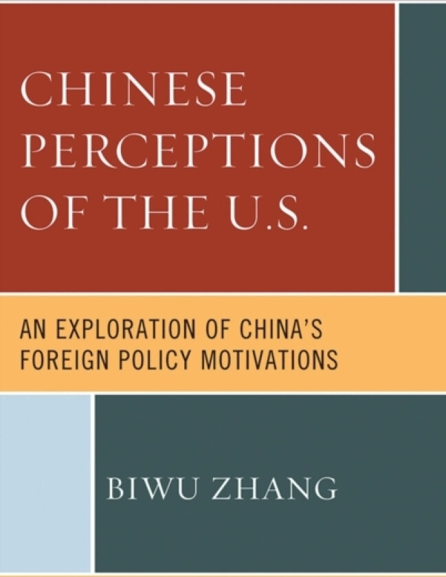 Chinese Perceptions of the U.S. av Biwu Zhang (Paperback)