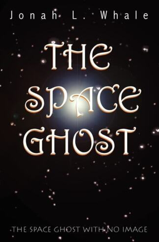 The Space Ghost av Jonah L Whale (Paperback)