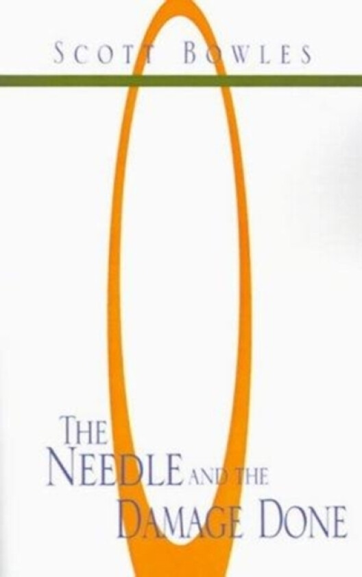 The Needle and the Damage Done av Scott Bowles (Paperback)