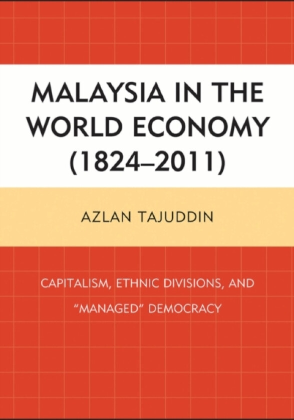 Malaysia in the World Economy (1824–2011) av Azlan Tajuddin (Paperback)