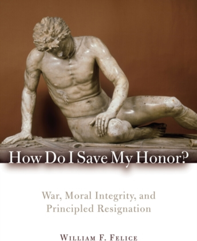 How Do I Save My Honor? av William F. Felice (Paperback)
