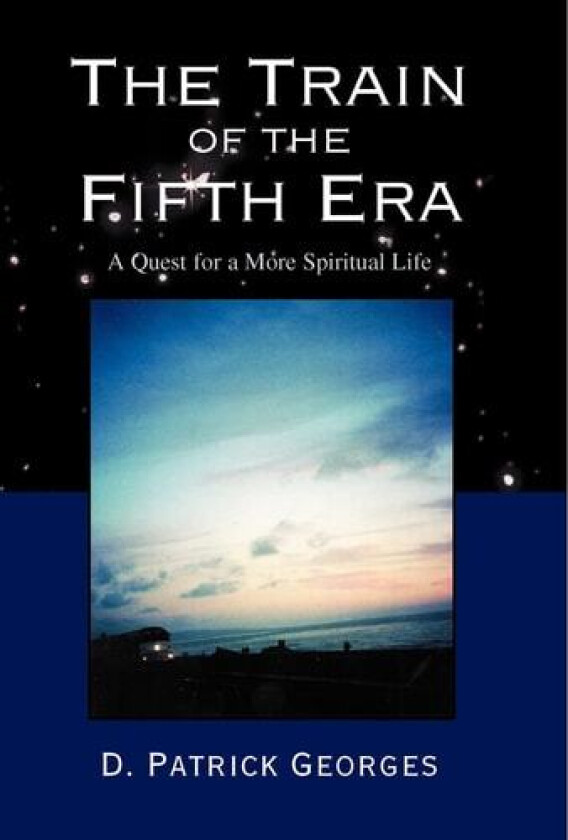 The Train of the Fifth Era av D. Patrick Georges (Hardcover)