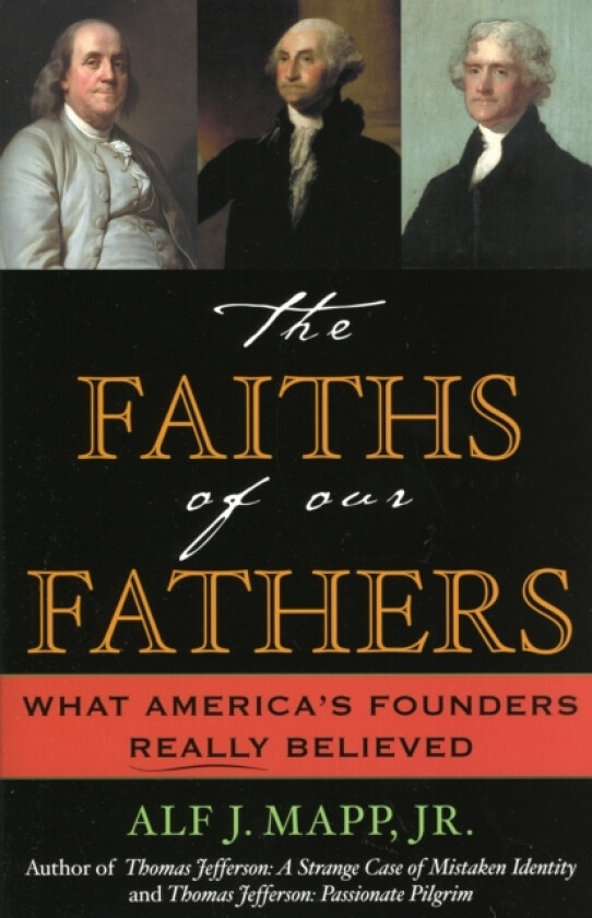 The Faiths of Our Fathers av Alf J. Mapp Jr. (Paperback)