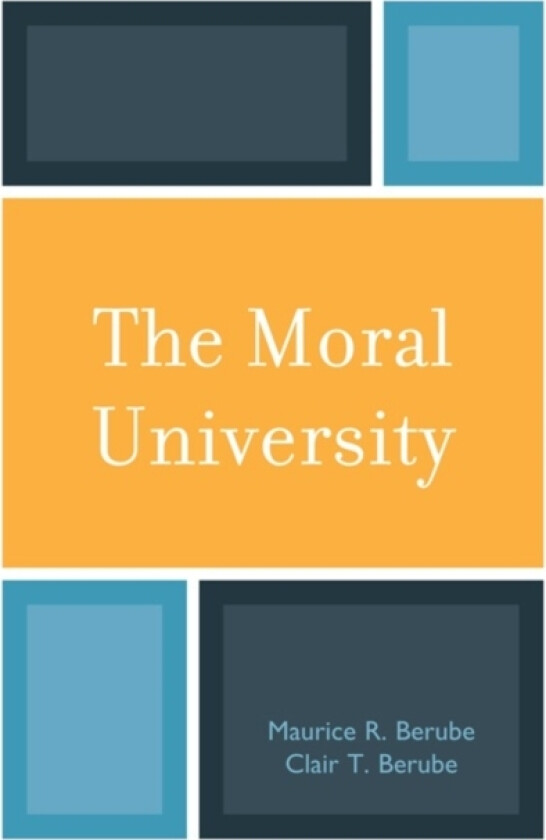 The Moral University av Maurice R. Berube, Clair T. Berube (Hardcover)