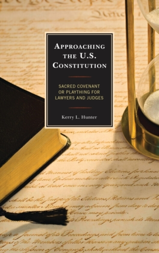 Approaching the U.S. Constitution av Kerry L. Hunter (Paperback)