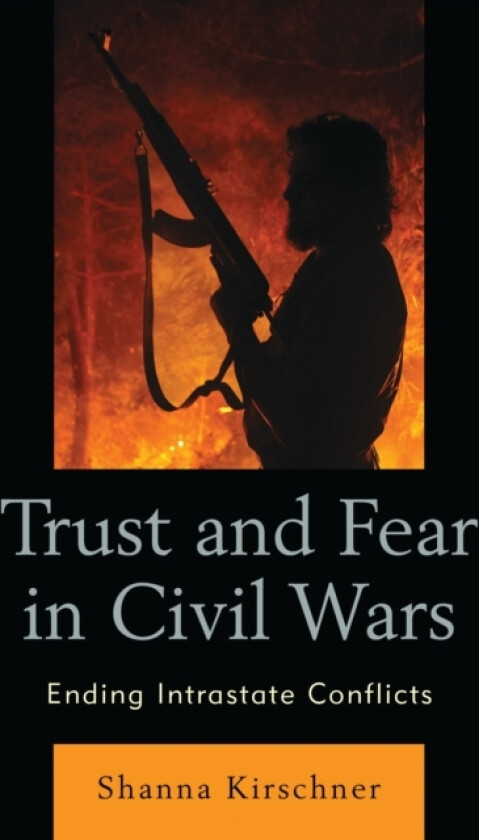 Trust and Fear in Civil Wars av Shanna Kirschner (Paperback)