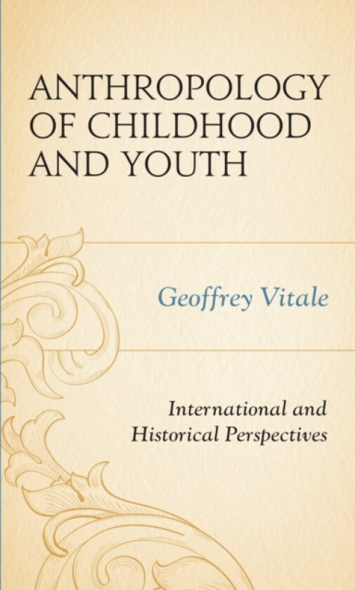 Anthropology of Childhood and Youth av Geoffrey Vitale (Paperback)