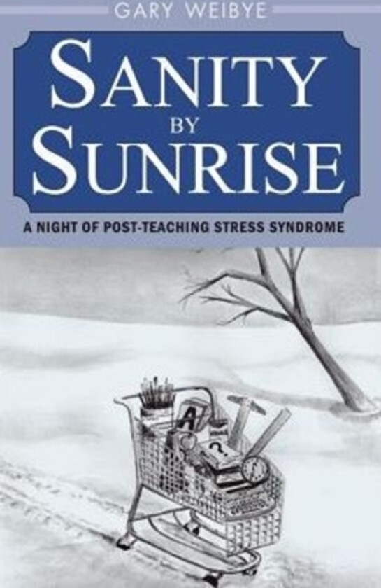 Sanity by Sunrise av Gary Weibye (Paperback)