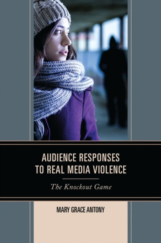 Audience Responses to Real Media Violence av Mary Grace Antony (Paperback)