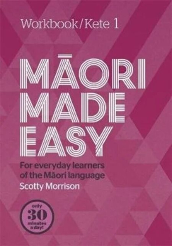 Maori Made Easy Workbook 1/Kete 1 av Scotty Morrison
