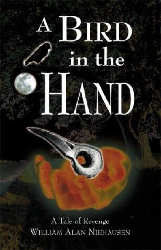 A Bird in the Hand av William Alan Niehausen (Hardcover)