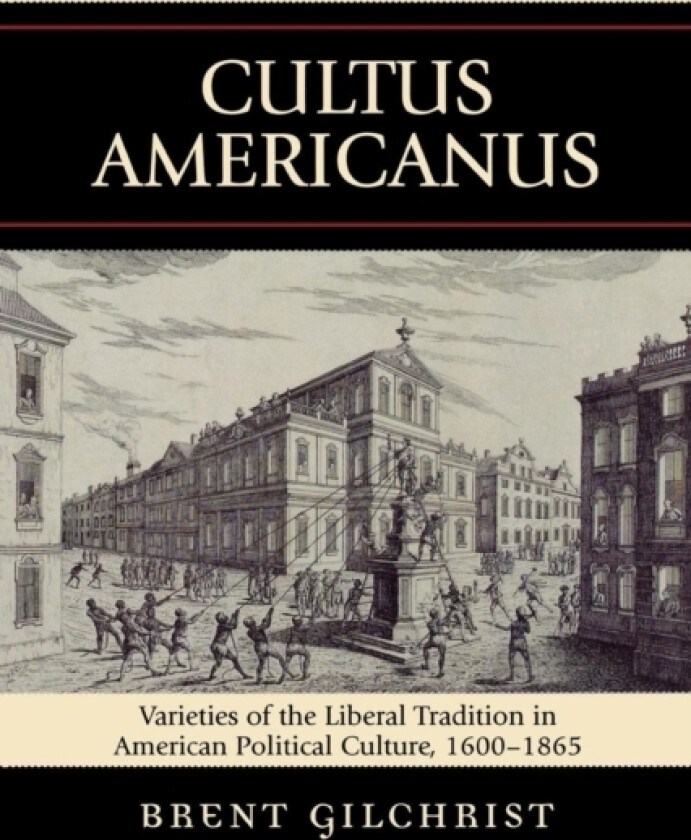 Cultus Americanus av Brent Gilchrist (Paperback)