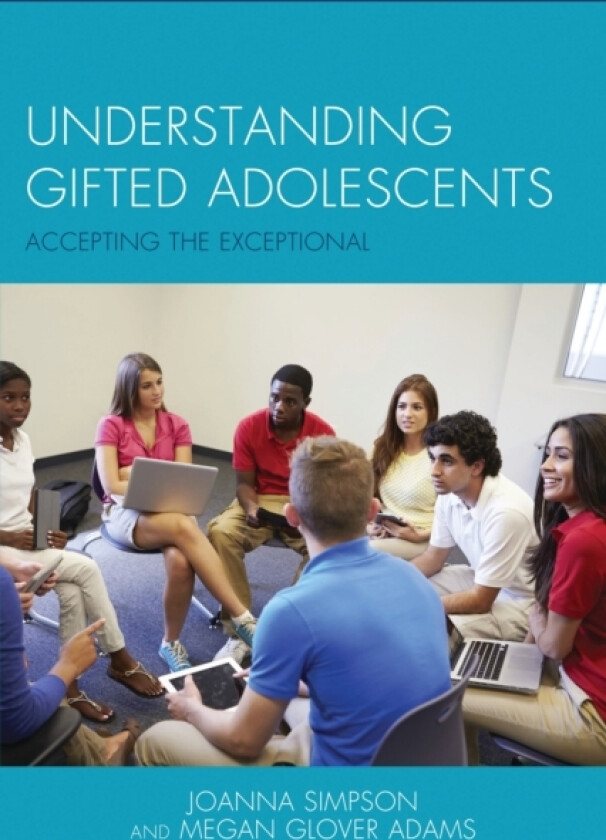 Understanding Gifted Adolescents av Joanna Simpson, Megan Glover Adams (Paperback)