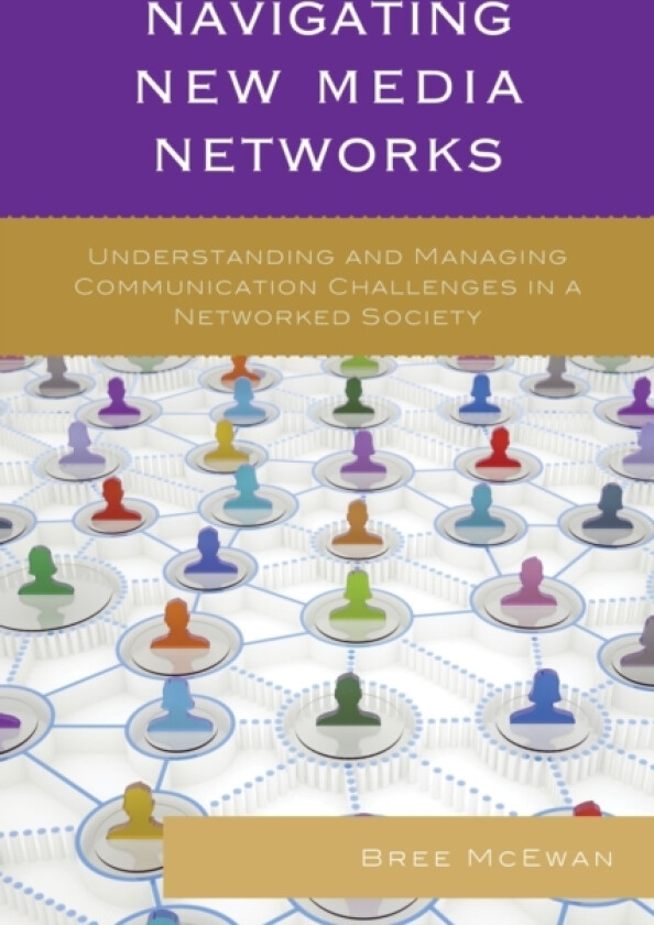 Navigating New Media Networks av Bree McEwan (Hardcover)