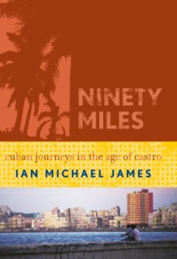 Ninety Miles av Ian Michael James (Paperback)