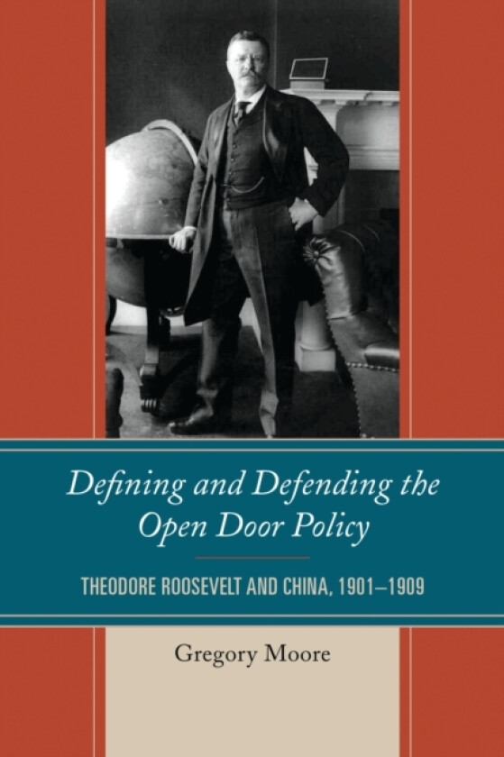 Defining and Defending the Open Door Policy av Gregory Moore (Paperback)