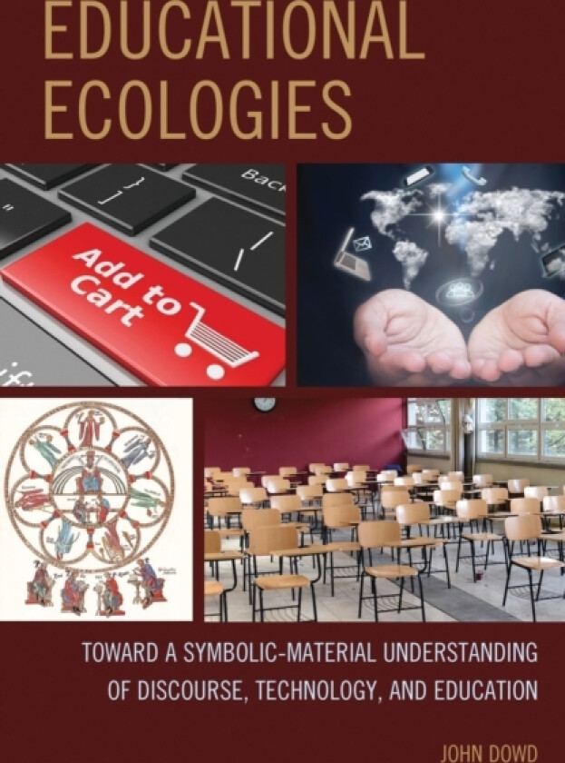 Educational Ecologies av John Dowd (Hardcover)