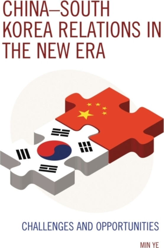 China–South Korea Relations in the New Era av Min Ye (Paperback)
