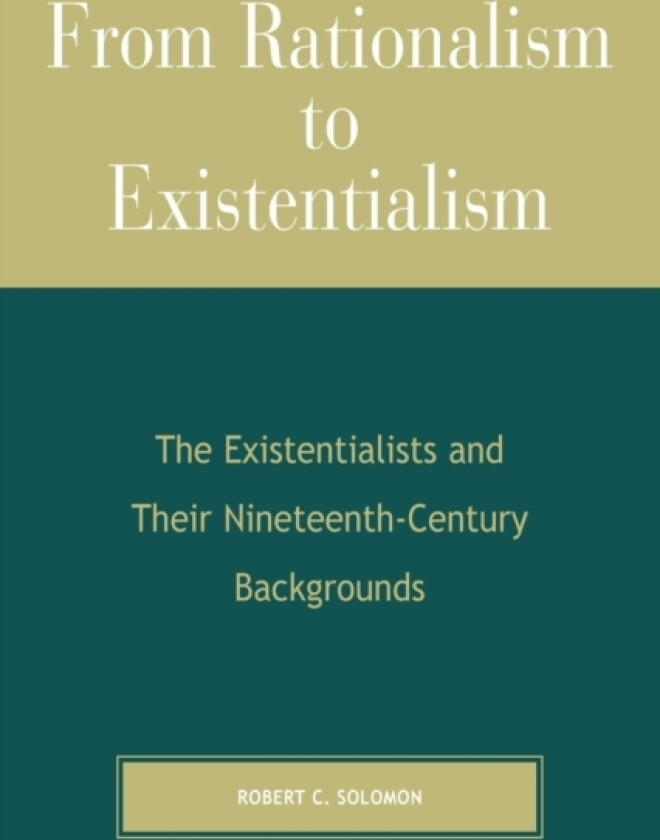 From Rationalism to Existentialism av Robert Solomon (Paperback)