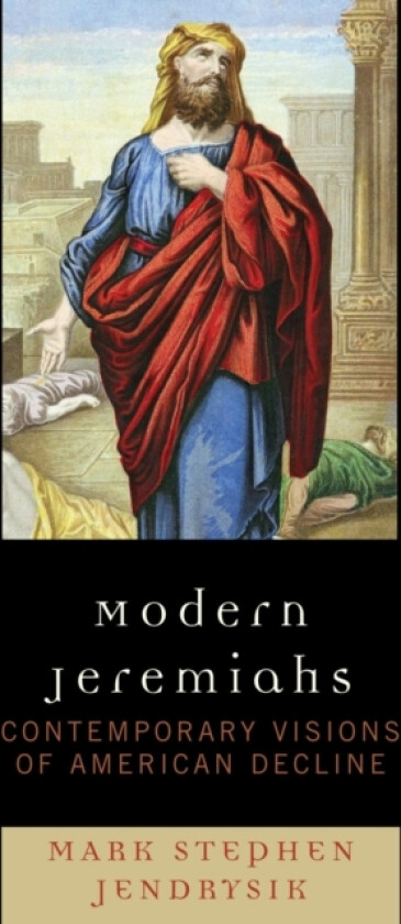 Modern Jeremiahs av Mark Stephen Jendrysik (Paperback)