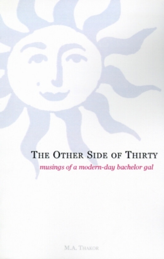 The Other Side of Thirty av M a Thakor (Paperback)